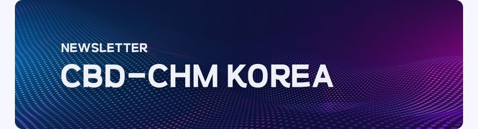 NEWSLETTER CBD-CHM KOREA